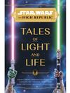 Star Wars The High Republic: Tales of Light and Life Book