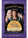 Witches Run Amok: Hocus Pocus The Oral History Book