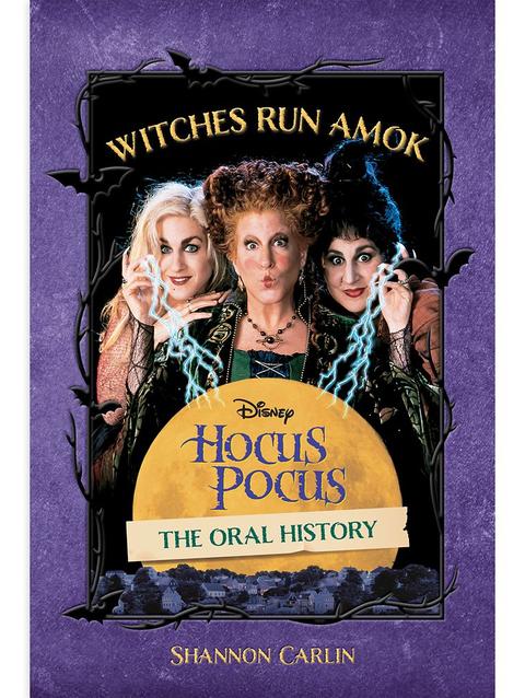 Witches Run Amok: Hocus Pocus The Oral History Book