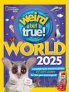 Weird But True!: World 2025 Book – National Geographic