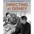 Directing at Disney: The Original Directors of Walt's Animated Films Book