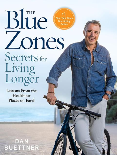 The Blue Zones Secrets for Living Longer : Lessons From the Healthiest Places on Earth Book