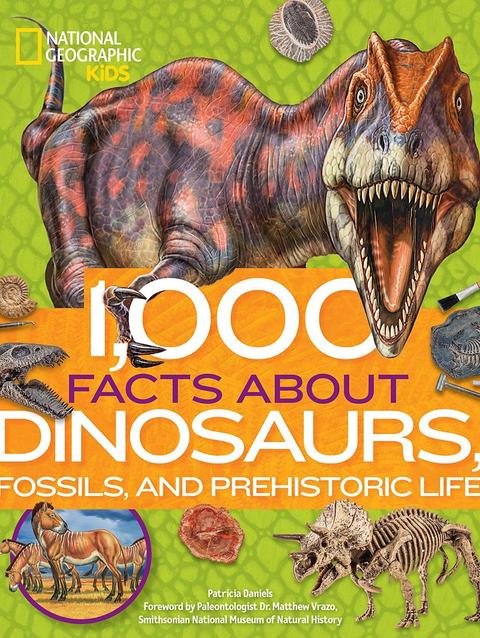 1,000 Facts about Dinosaurs, Fossils, and Prehistoric Life Book – National Geographic