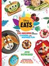 Disney Eats: More Than 150 Recipes for Everyday Cooking and Inspired Fun Book