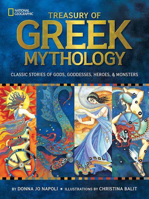 Treasury of Greek Mythology: Classic Stories of Gods, Goddesses, Heroes and Monsters Book – National Geographic